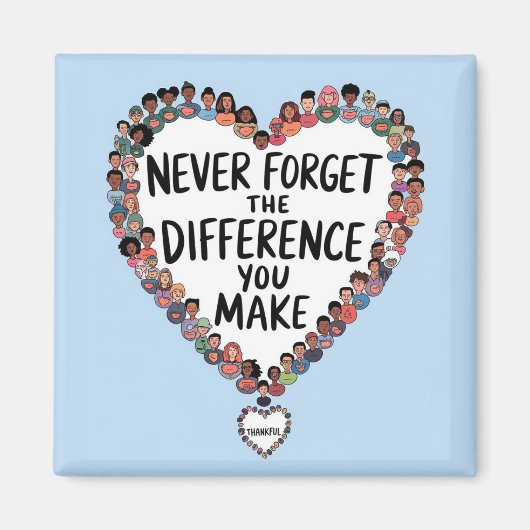 Aimant N'Oubliez Jamais La Différence Que Vous Faites, Me (Devant)