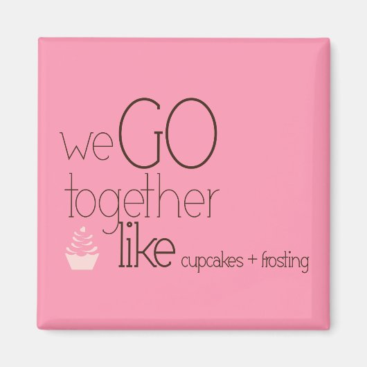 Aimant Nous Allons Ensemble/Comme Des Cupcakes + Froid (Devant)