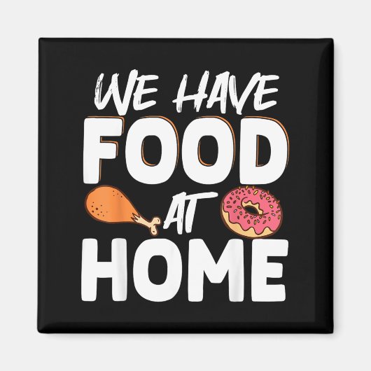 Aimant Nous avons de la nourriture à la maison (Devant)