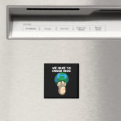 Aimant Nous Devons Changer Comment Sauver Le Monde Chat (In Situ (Lave-vaisselle))