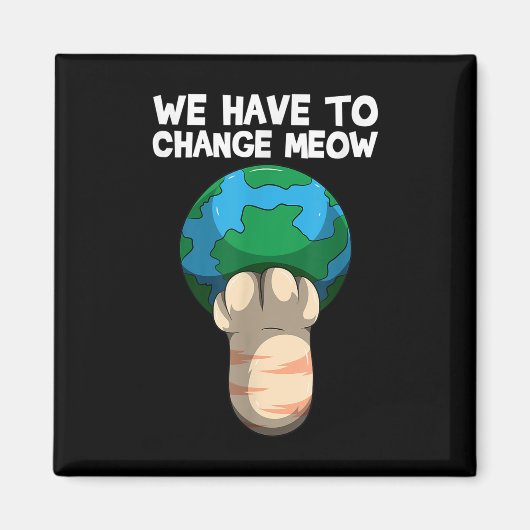 Aimant Nous Devons Changer Comment Sauver Le Monde Chat (Devant)