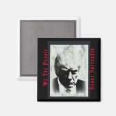 Aimant Nous, le peuple, ne renonçons jamais à Trump à l'a (Recto/Verso)