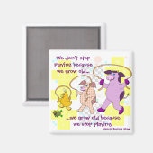 Aimant Nous n'arrêtons pas de jouer parce que nous vieill (Recto/Verso)