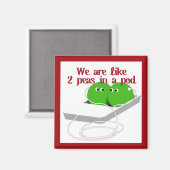 Aimant Nous sommes comme deux petits pois dans un pois (Recto/Verso)