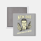 Aimant Nouveau Papa : Quelqu'Un M'Apporte Ma Bouteille (Recto/Verso)