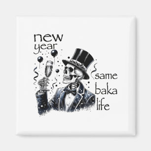 Aimant Nouvelle Année Même Vie de Baka Drôle Squelette No