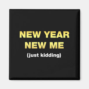 Aimant Nouvelle Année Nouveau Moi Je plaisante - Résoluti
