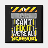 Aimant Novelty Name Quote If Dan Can't Fix It We're All S (Devant)