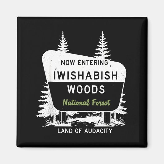 Aimant Now Entering Iwishabish Woods National Forest  (Devant)