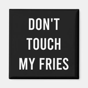 Aimant N'Touchez Pas Mes Frites Drôle Junk Nourriture Rap
