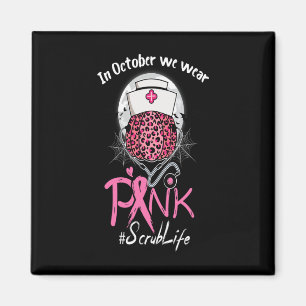 Aimant Nurse Scrub Life En Octobre Nous Portons Pink Brea
