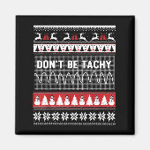 Aimant Nurse Ugly Christmas Sweater - Don't Be Tachy  (Devant)