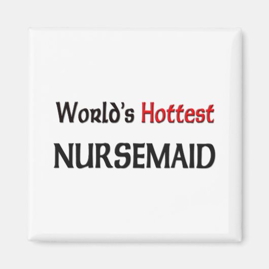 Aimant Nursemaid le plus chaud dans le monde (Devant)
