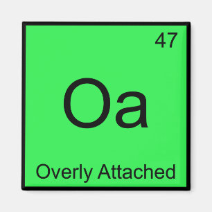Aimant Oa - Symbole d'élément de chimie trop attaché Mème