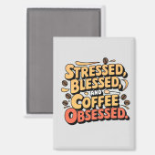 Aimant Obsédé, Stressé, Bienheureux Et Café (Recto/Verso)