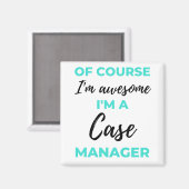 Aimant Of Course I'm Awesome I'm A Case Manager 2 (Recto/Verso)