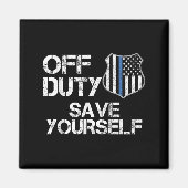 Aimant Off Duty Save Yourself Funny Lice Blue Line Gift  (Devant)