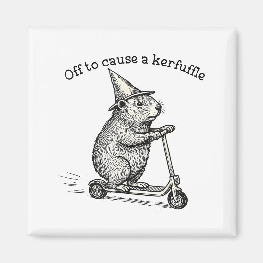 Aimant Off To Cause A Kerfuffle Weirore Sayings Funny Mem (Devant)