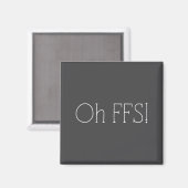 Aimant Oh Ffs ! Citation drôle slogan sarcastique (Recto/Verso)