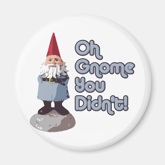 Aimant Oh Gnome que tu n'as pas fait ! (Devant)