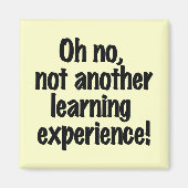 Aimant Oh pas une autre expérience d'apprentissage (Devant)