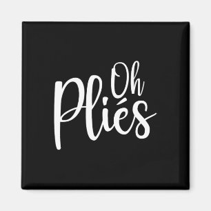Aimant Oh Plies Drôle Byllet Professeur de Danse Petit