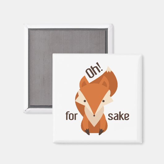 Aimant Oh Pour Fox Sake (Recto/Verso)