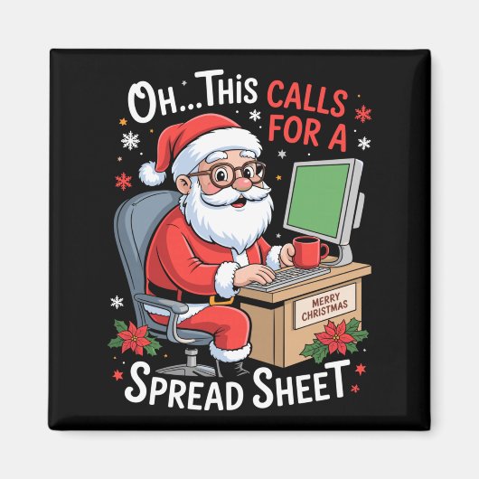 Aimant Oh This Calls For A Spreadsheet Santa Excel Funny  (Devant)