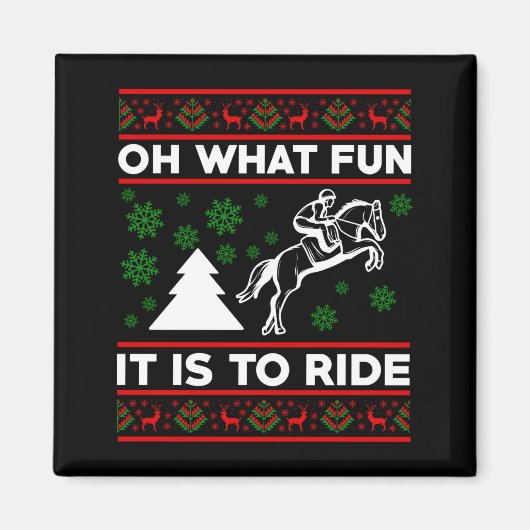 Aimant Oh What Fun It Is To Ride Horse Ugly Christmas Bab (Devant)