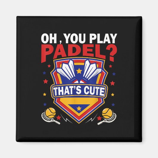 Aimant Oh You Play Padel_ Try Badminton Racquets & Sh (Devant)