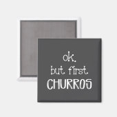 Aimant Ok But First Churros Sarcastic Quote Funny Churro (Recto/Verso)