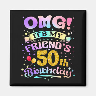 Aimant Omg C'est Les 50 Ans De Mon Ami Joyeux 50 Ans