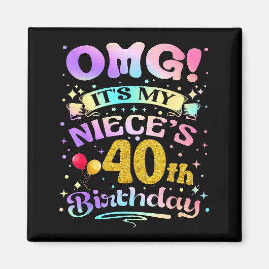Aimant Omg Its My Nieces 40th Birthday Happy 40 Years Old (Devant)