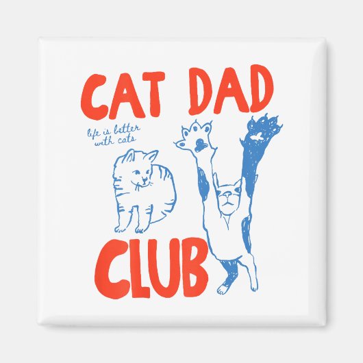 Aimant (on Back) Cat Dad Club Life Is Better With Cats Fa (Devant)