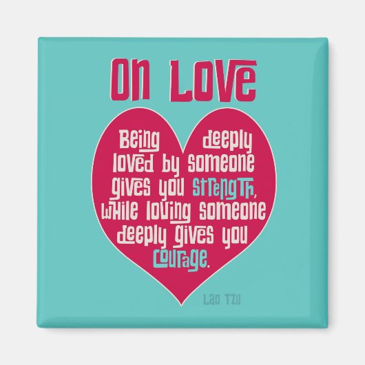 Aimant On Love. Citation de Lao Tzu (Devant)