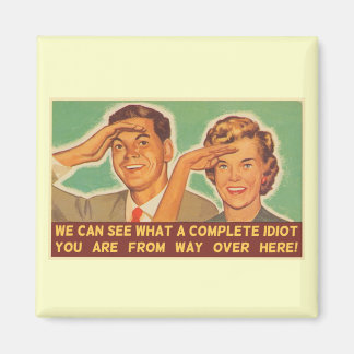 Aimant On voit que tu es un Idiot