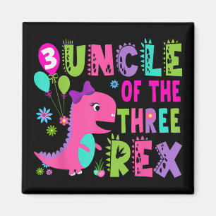Aimant Oncle des trois Rex Dinosaur T-rex 3e anniversaire