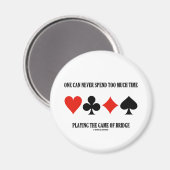 Aimant One Can Never Spend Too Much Time Playing Bridge (Recto/Verso)