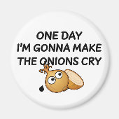 Aimant One day I'm Gonna Make The Onions Cry (Devant)