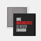 Aimant One Motorcycle Is Never Enough Funny Biker Quote F (Recto/Verso)