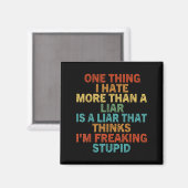 Aimant One Thing I Hate More Than A Liar Is A Liar That (Recto/Verso)