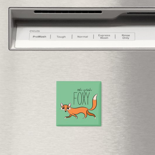 Aimant Ooh Ouais Foxy mignon Fox Slogan (In Situ (Lave-vaisselle))