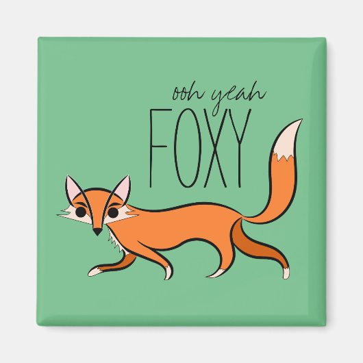 Aimant Ooh Ouais Foxy mignon Fox Slogan (Devant)