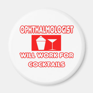 Aimant Ophtalmologiste...Travaillera Pour Les Cocktails