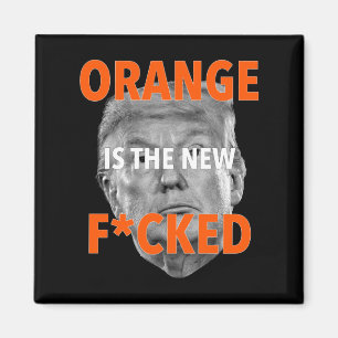 Aimant Orange Est Le Nouveau Fcked ... Donald Trump