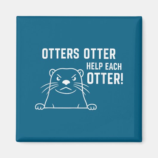 Aimant Otters Otter Help Each Otter Funny Otter Quote (Devant)