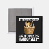 Aimant Où Allons-Nous Et Pourquoi Suis-Je Dans Ce Panier (Recto/Verso)