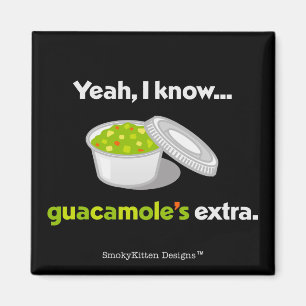 Aimant Ouais je sais que le guacamole est supplémentaire