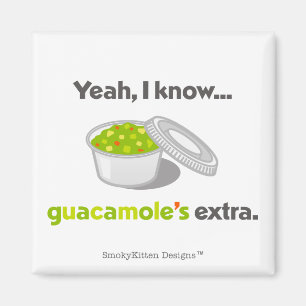 Aimant Ouais je sais que le guacamole est supplémentaire