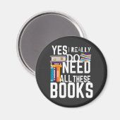 Aimant Oui, J'Ai Vraiment Besoin De Tous Ces Livres (Recto/Verso)